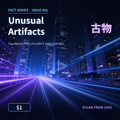 Unusual Artifacts #001 — Six Objects That Shouldn't Exist